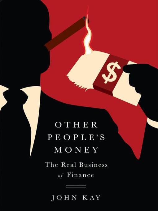 Title details for Other People's Money by John Kay - Wait list